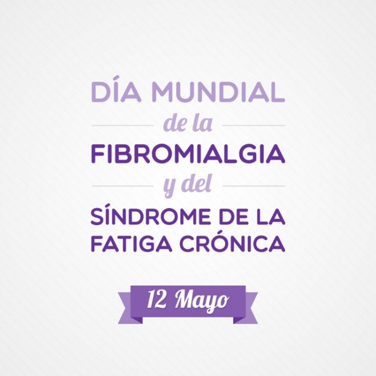12 de mayo, Día Internacional de la Fibromialgia