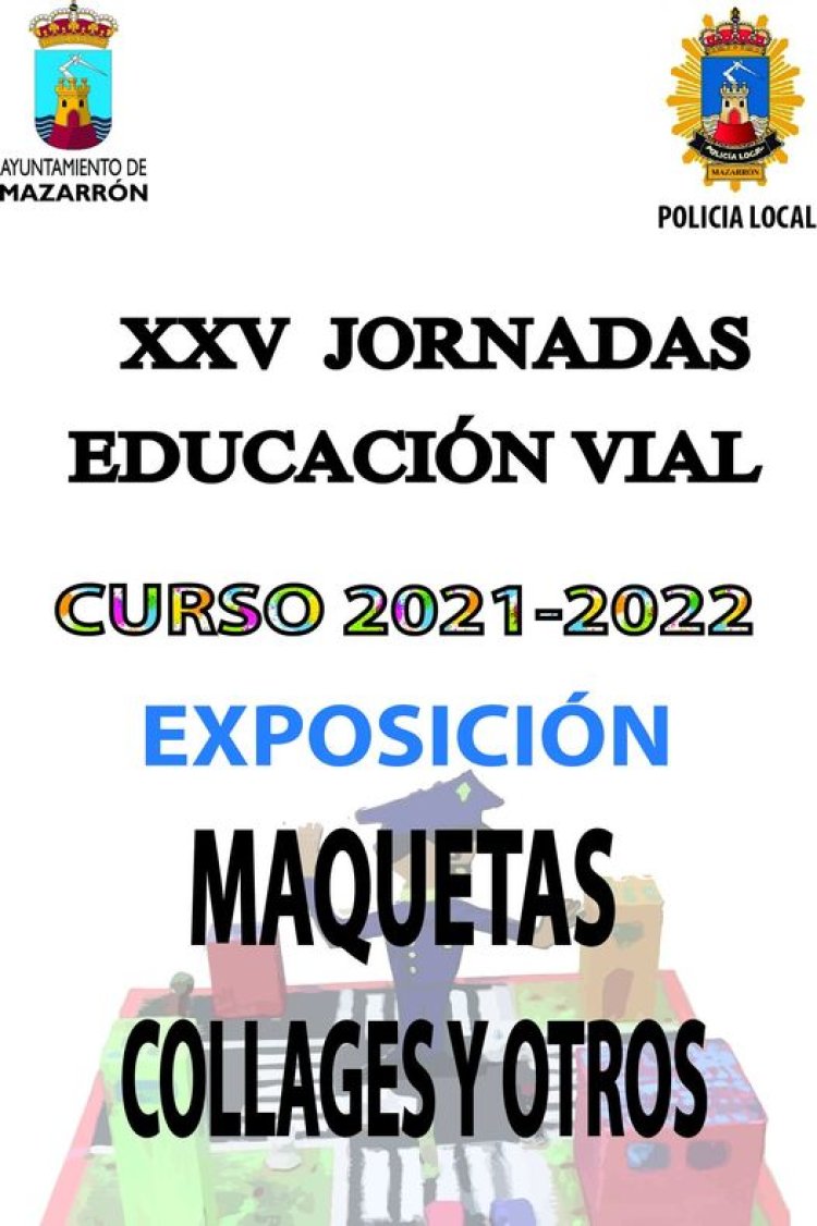 EXPOSICIÓN DEL CERTAMEN DE EDUCACIÓN VIAL XXV JORNADAS DE EDUCACIÓN VIAL 2022 EN LA CASA DE LA CULTURA DE MAZARRÓN