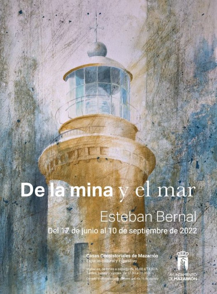MAZARRON: EXPOSICIÓN "DE LA MINA Y EL MAR" DE ESTEBAN BERNAL