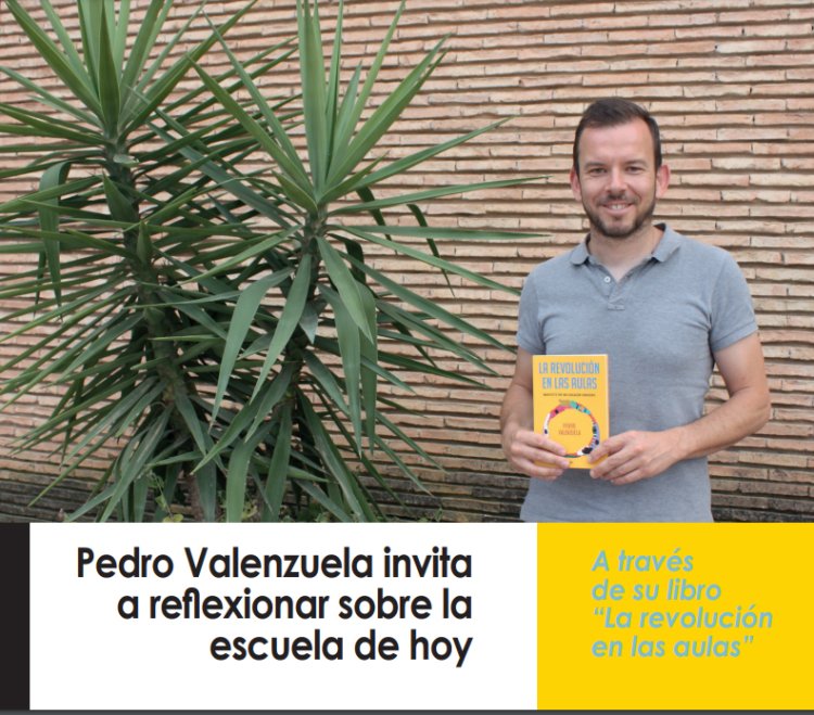 Pedro Valenzuela invita a reflexionar sobre la escuela de hoy. A través de su libro “La revolución en las aulas”